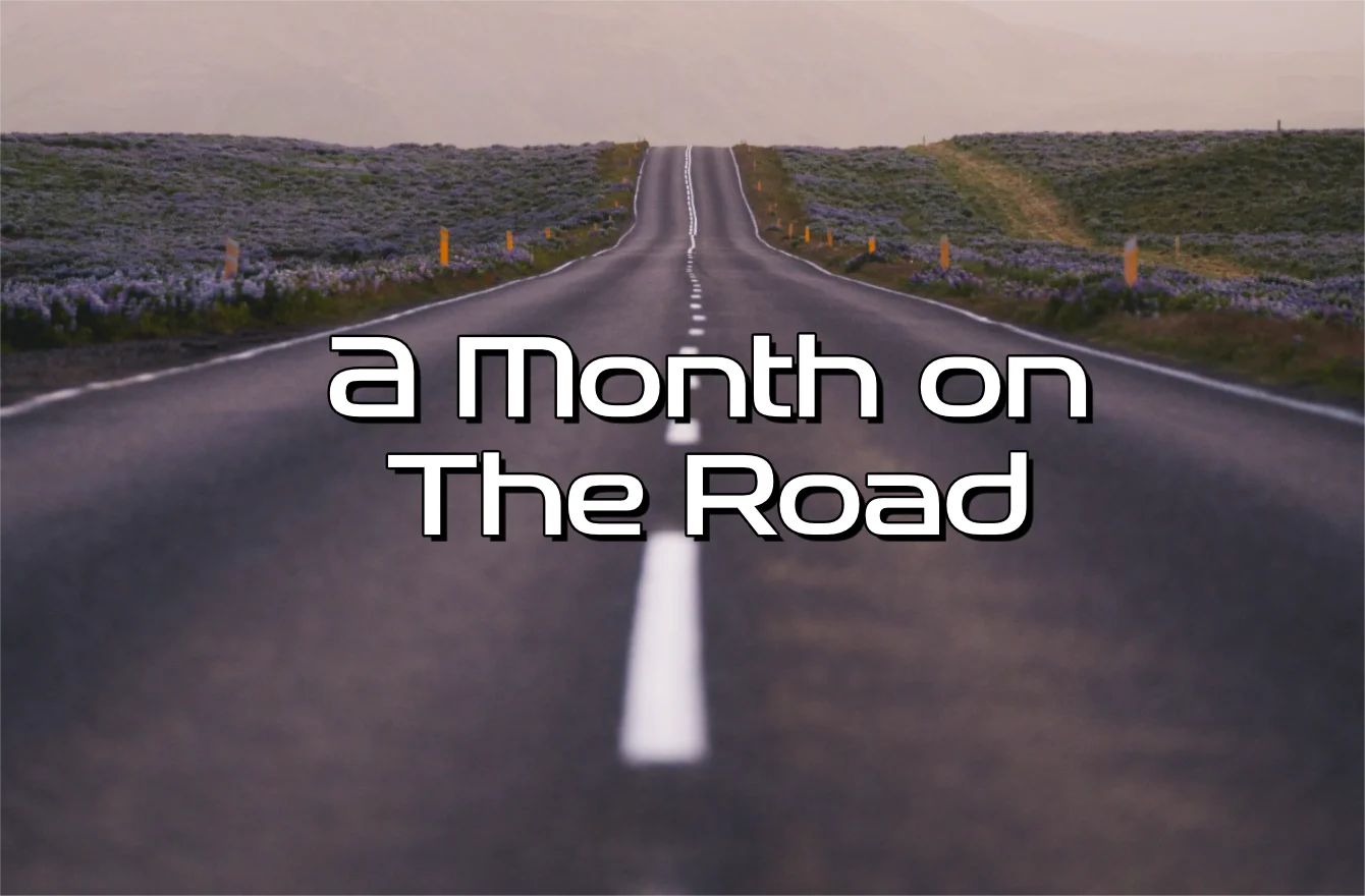 Spending a month on the road