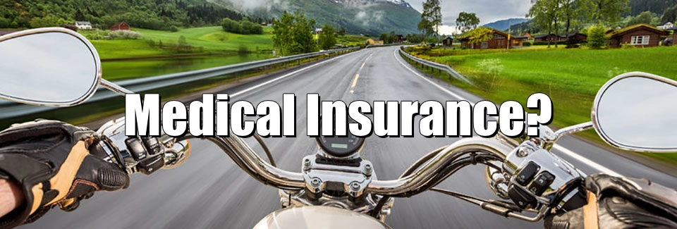 Mediacal Insurance - Rules Regulations and Documentation for Motorcycle Touring