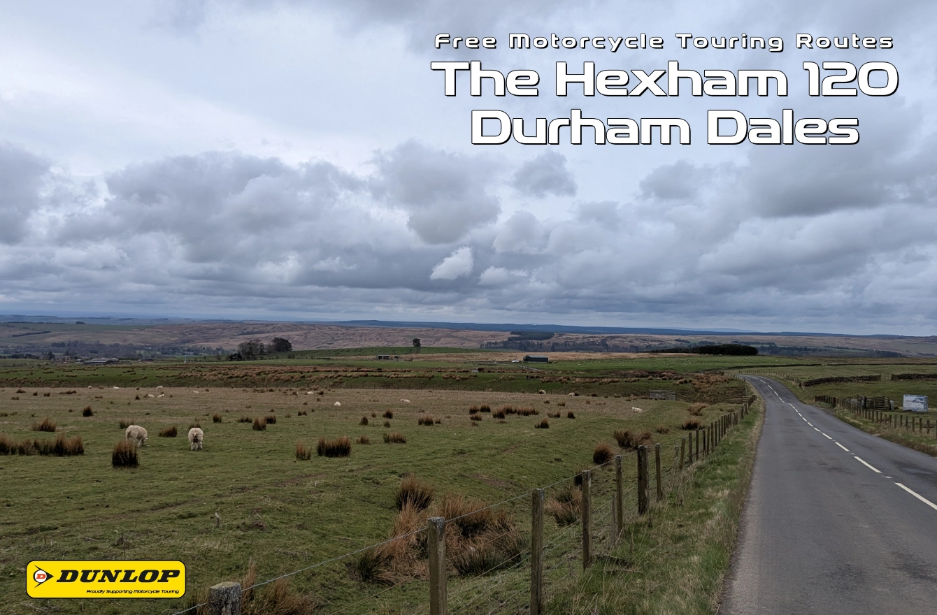 Free Motorcycle Touring Routes - Hexham 120 Durham Dales