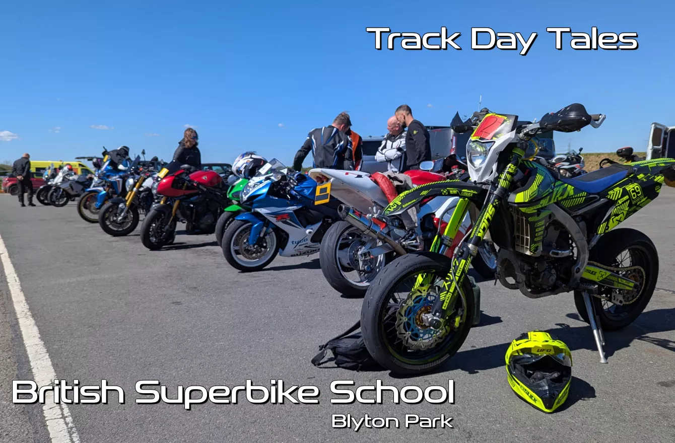 Track Day Tales - British Superbike School - Blyton Park