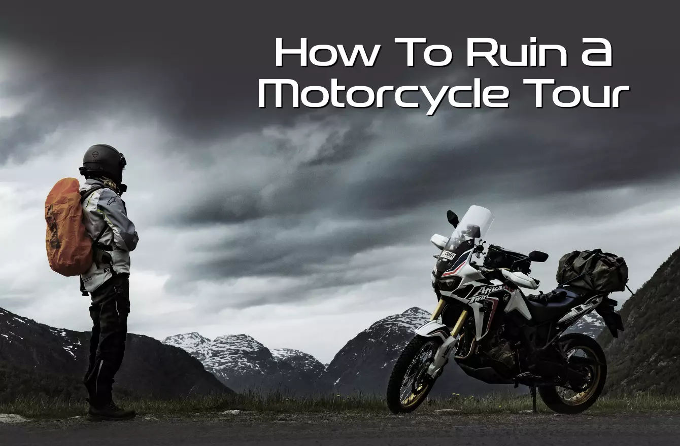 How to Ruin a Motorcycle Tour
