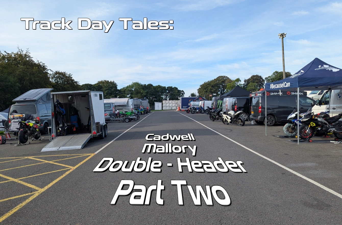 Track Day Tales: Cadwell Mallory Double Header Part Two